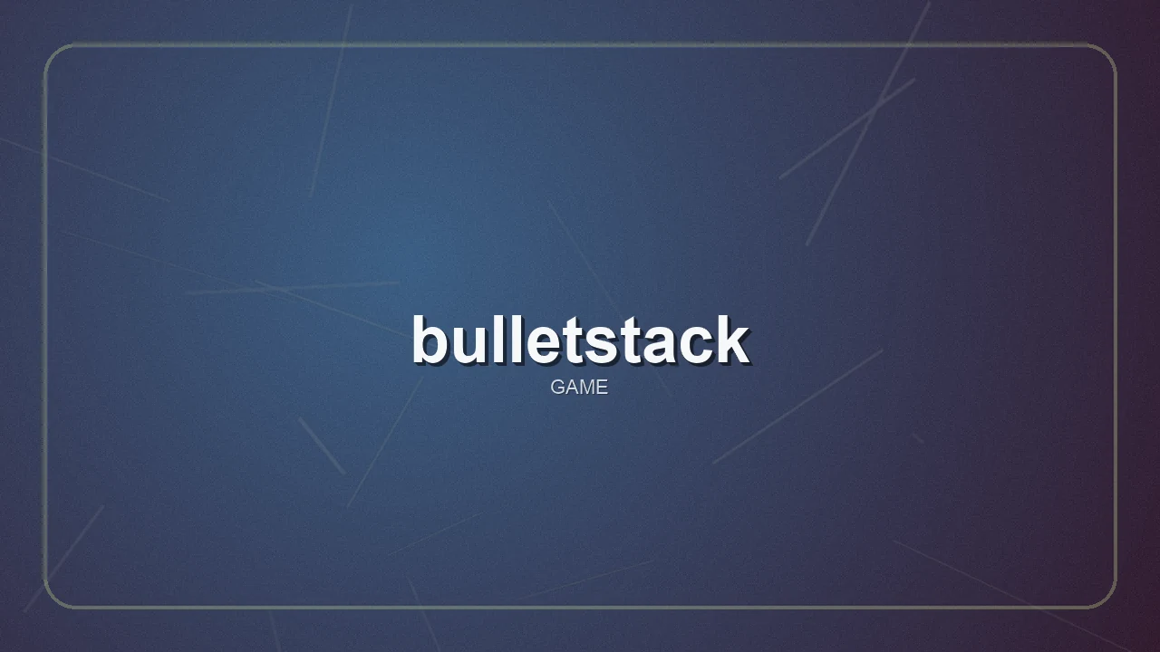 BulletStack